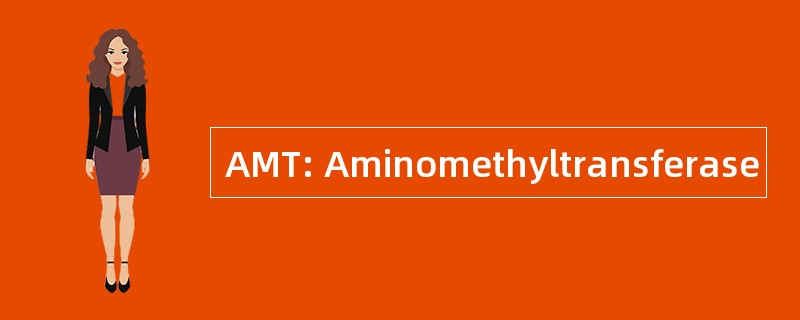 AMT: Aminomethyltransferase