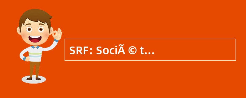 SRF: SociÃ © tÃ © 皇家 ForestiÃ¨re