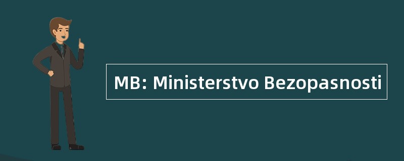 MB: Ministerstvo Bezopasnosti