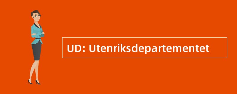 UD: Utenriksdepartementet