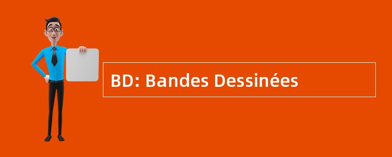 BD: Bandes Dessinées