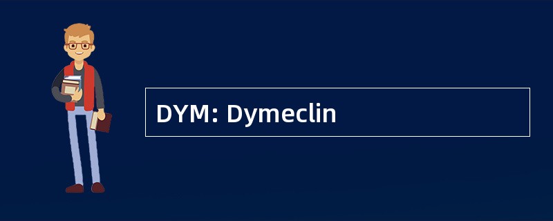 DYM: Dymeclin