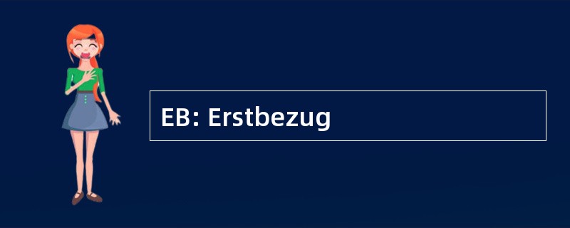 EB: Erstbezug