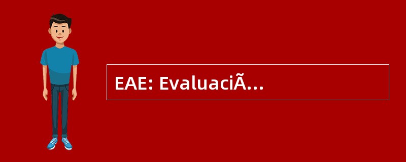 EAE: EvaluaciÃ³n 奇葩 EstratÃ © 协力