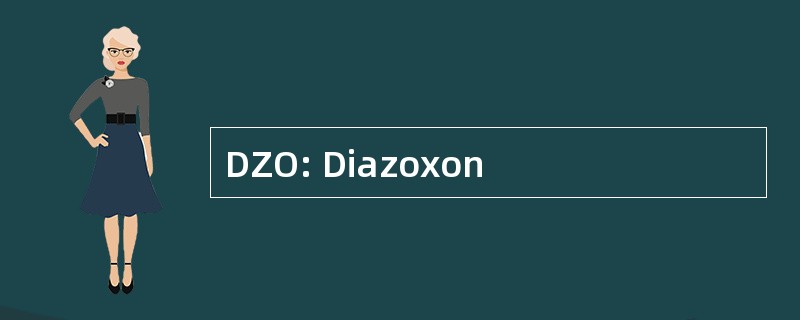 DZO: Diazoxon