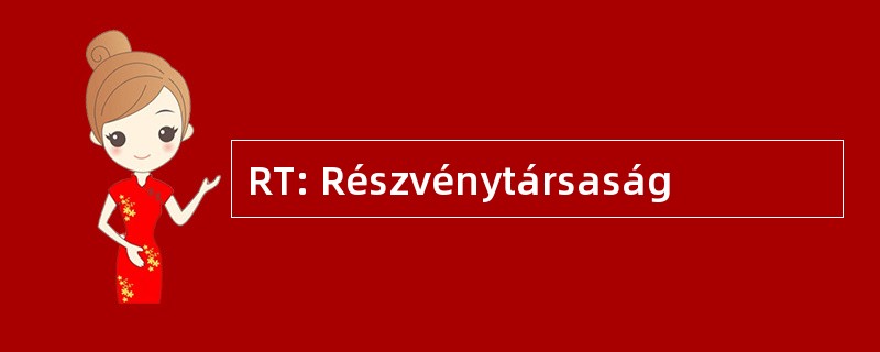 RT: Részvénytársaság