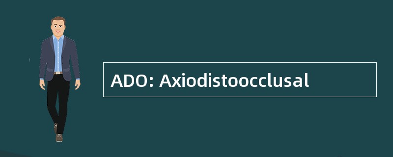 ADO: Axiodistoocclusal