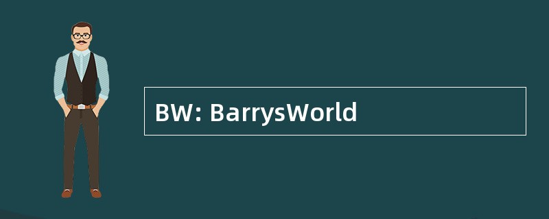 BW: BarrysWorld