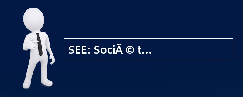 SEE: SociÃ © tÃ © 倒 l&#039;Expansion des 出口