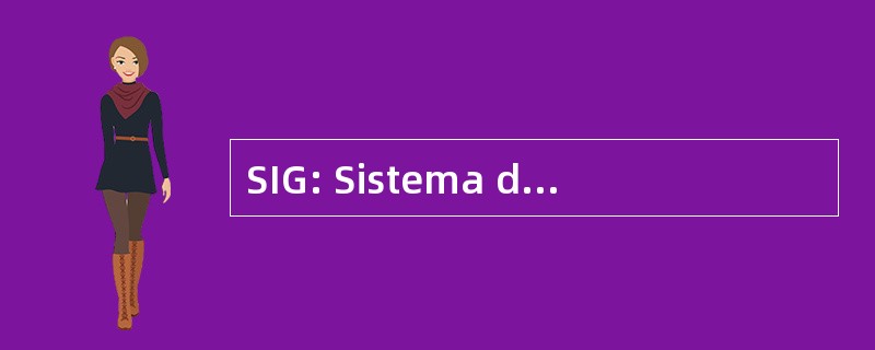 SIG: Sistema de InformaciÃ³n GeogrÃ¡fica