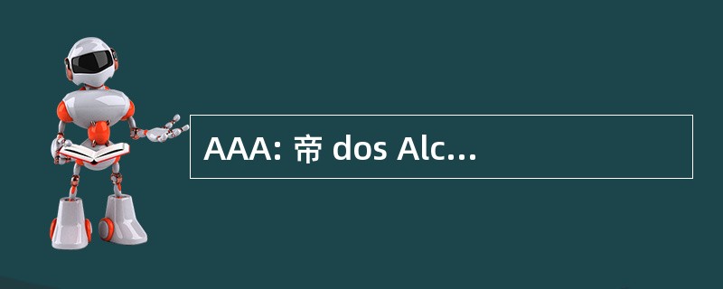 AAA: 帝 dos Alcoólicos Anônimos