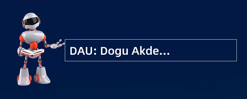 DAU: Dogu Akdeniz Universitesi