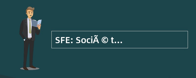 SFE: SociÃ © tÃ © FranÃ§aise d&#039;Endodontie