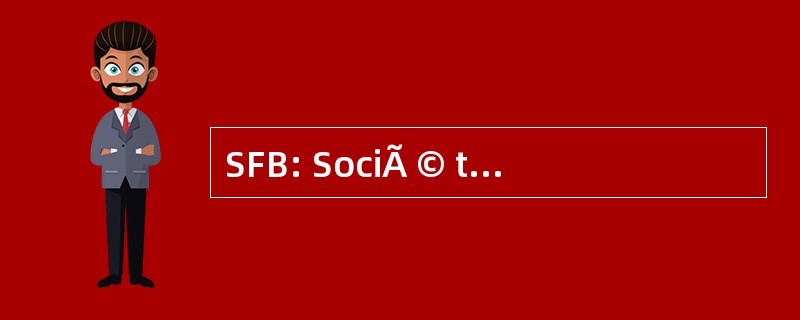 SFB: SociÃ © tÃ © Francilienne de BÃ © 吨