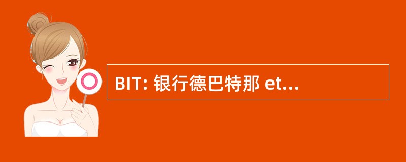 BIT: 银行德巴特那 et 杜产难的妇人