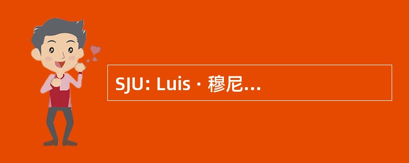 SJU: Luis · 穆尼奥斯马林国际公关，美国-San Juan