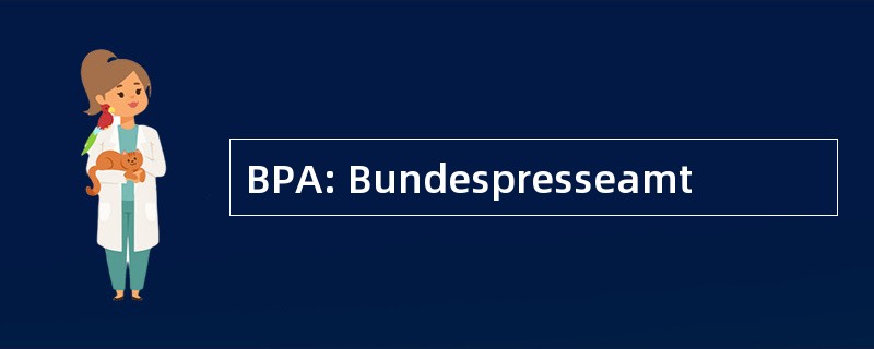 BPA: Bundespresseamt