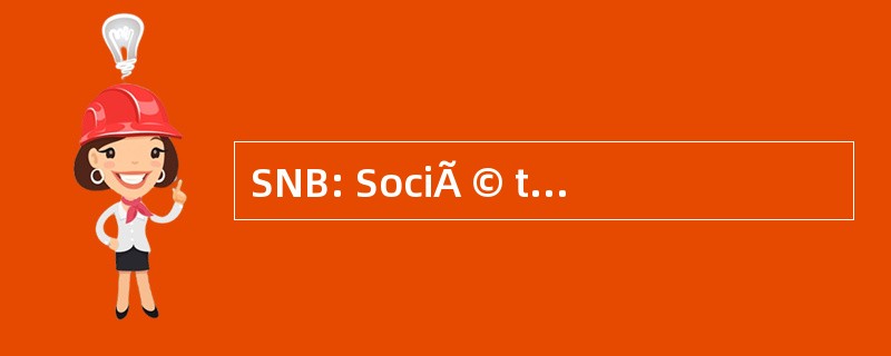 SNB: SociÃ © tÃ © 中篇小说 Boude