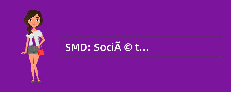 SMD: SociÃ © tÃ © de MÃ¨decine Dentaire