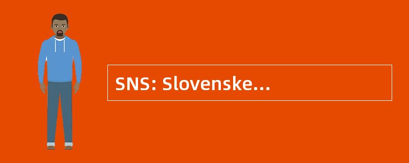 SNS: Slovenskej nÃ¡rodnej strany