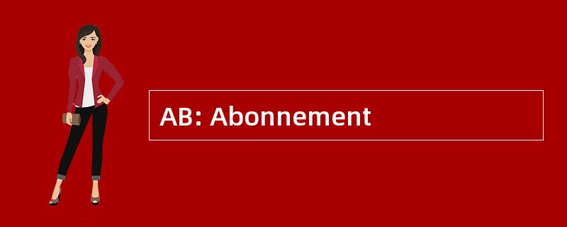 AB: Abonnement