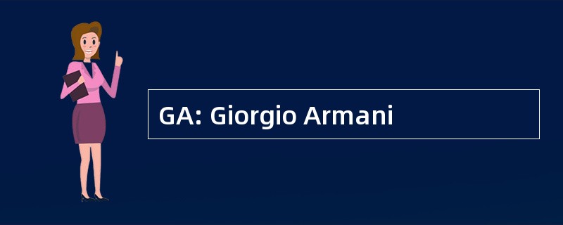 GA: Giorgio Armani