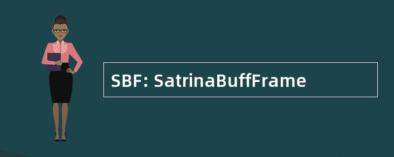 SBF: SatrinaBuffFrame