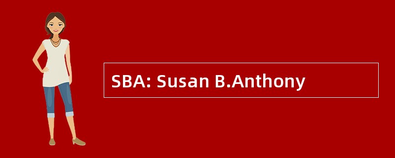 SBA: Susan B.Anthony