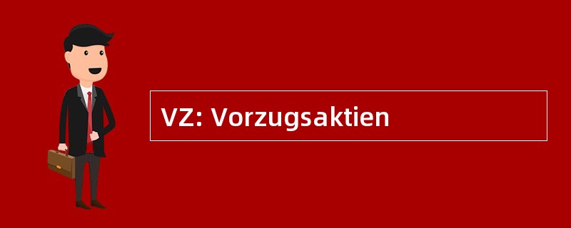 VZ: Vorzugsaktien