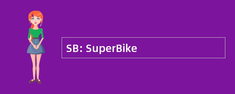 SB: SuperBike