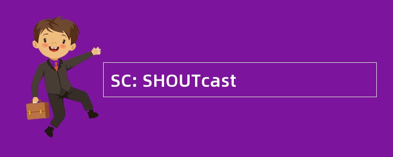 SC: SHOUTcast