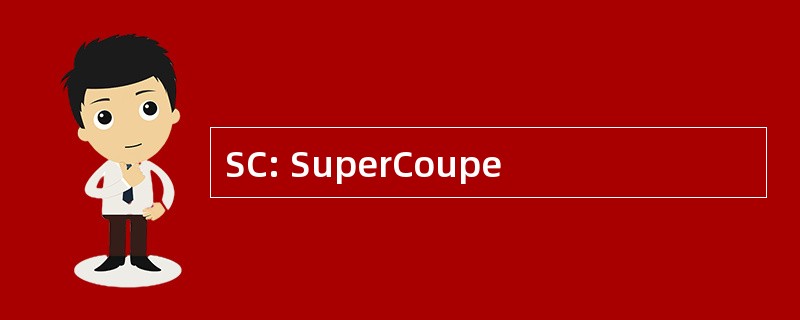 SC: SuperCoupe