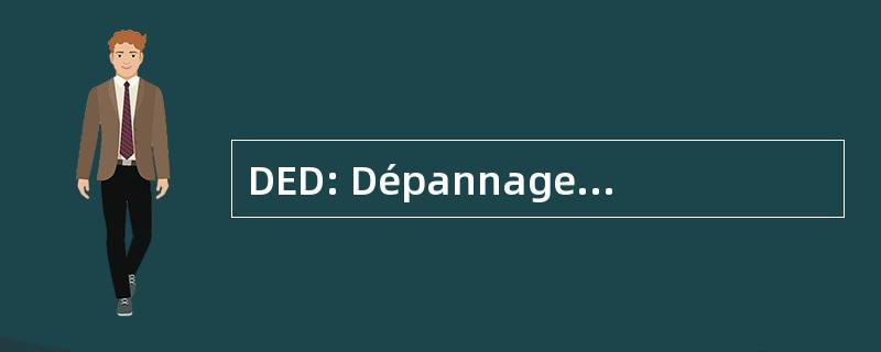 DED: Dépannage Entretien 住所