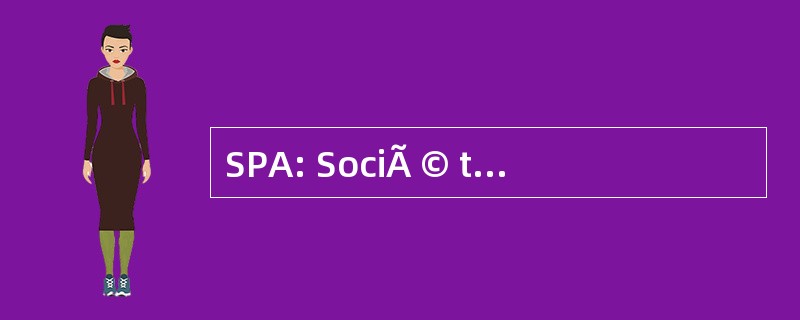 SPA: SociÃ © tÃ © Protectrice des Animaux