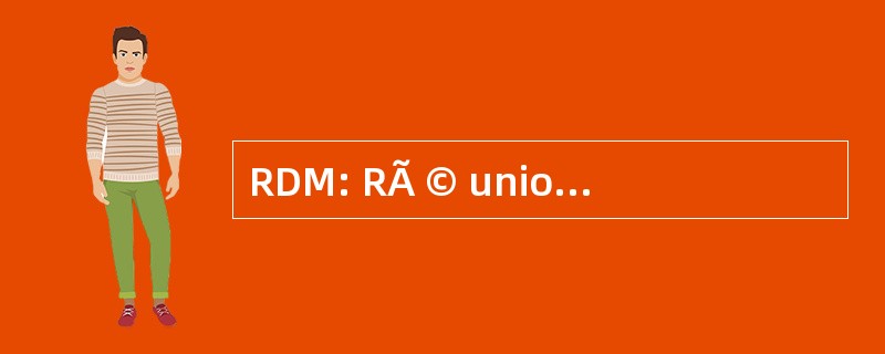 RDM: RÃ © unionnais du Monde