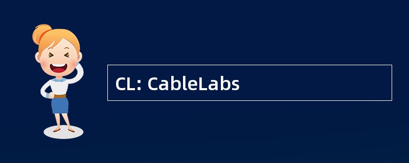 CL: CableLabs