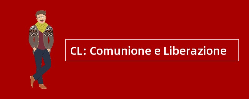 CL: Comunione e Liberazione