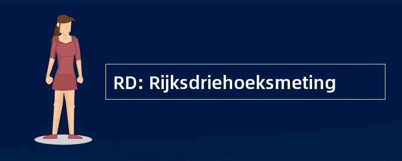 RD: Rijksdriehoeksmeting