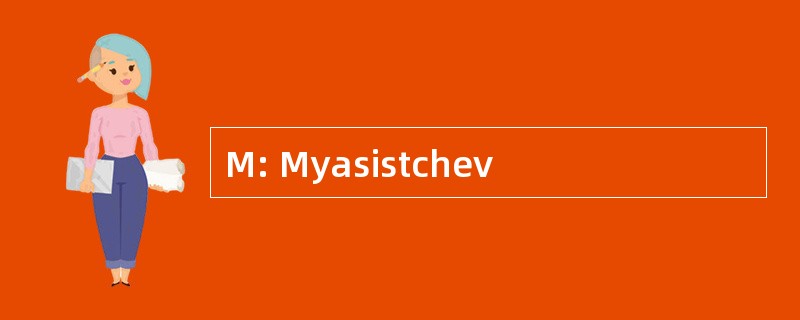 M: Myasistchev