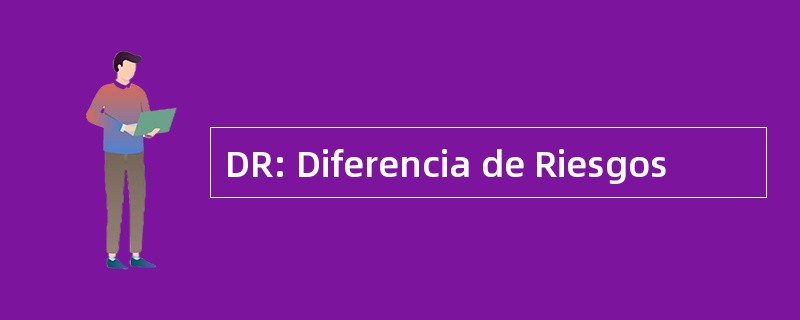 DR: Diferencia de Riesgos