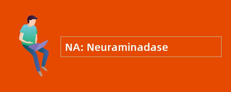 NA: Neuraminadase