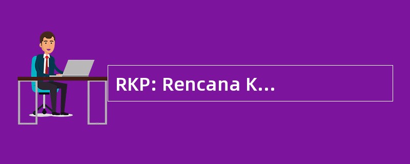 RKP: Rencana Kerja Pemerintah