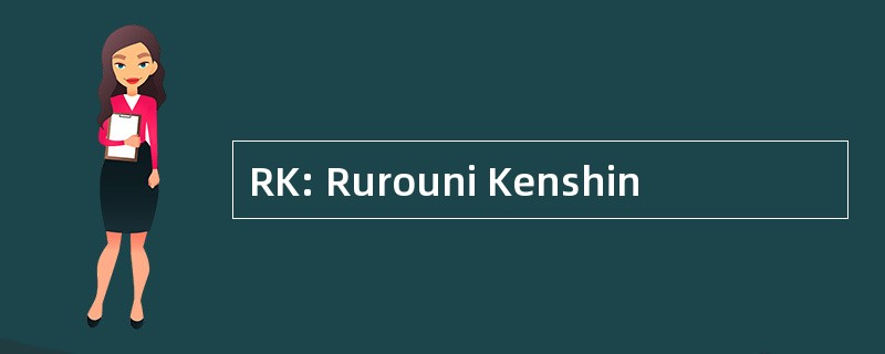 RK: Rurouni Kenshin