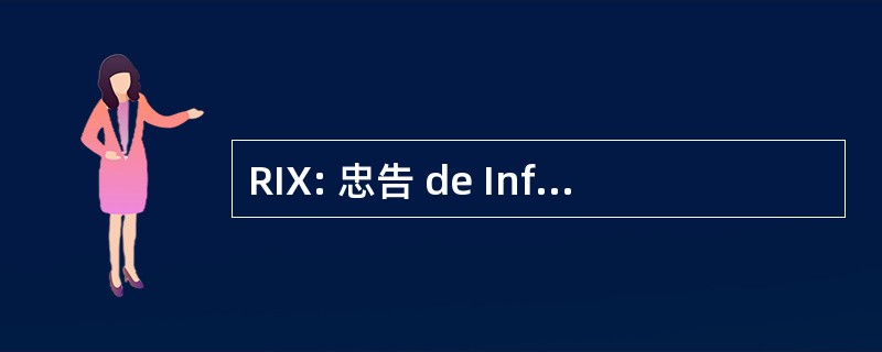 RIX: 忠告 de InformaciÃ³n Xuvenil