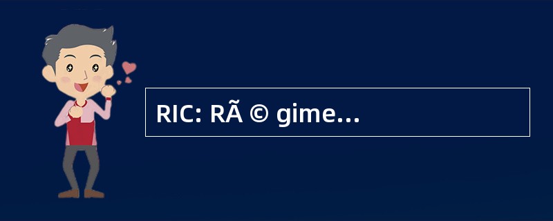 RIC: RÃ © giment d&#039;Infanterie Coloniale