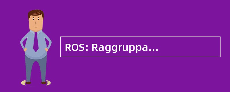 ROS: Raggruppamento 了 Speciale