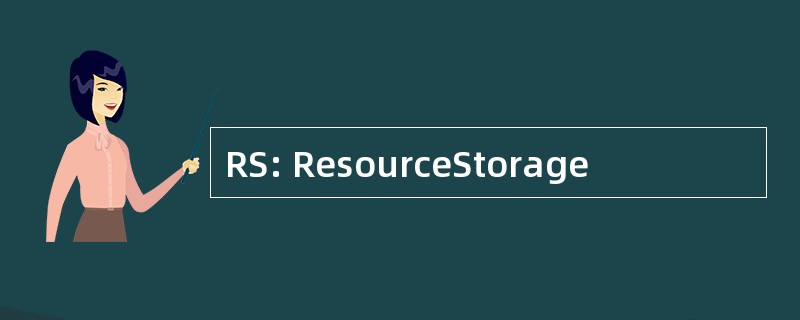 RS: ResourceStorage