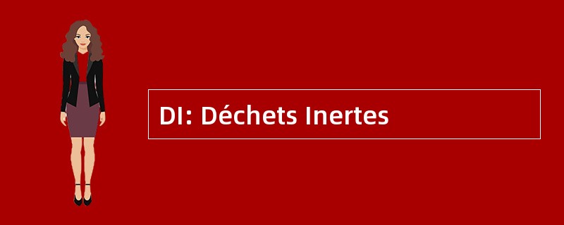 DI: Déchets Inertes