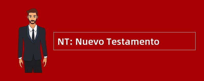 NT: Nuevo Testamento