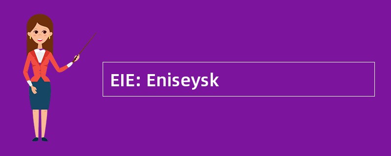 EIE: Eniseysk